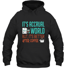 Funny Its Accrual World Accountant Gift T Shirt Hoodie - Mint Teeshirt