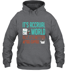 Funny Its Accrual World Accountant Gift T Shirt Hoodie - Mint Teeshirt
