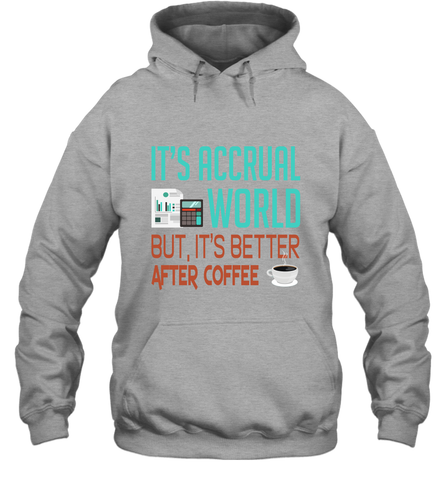 Funny Its Accrual World Accountant Gift T Shirt Hoodie - Mint Teeshirt