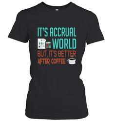 Funny Its Accrual World Accountant Gift T Shirt Women's T-Shirt - Mint Teeshirt