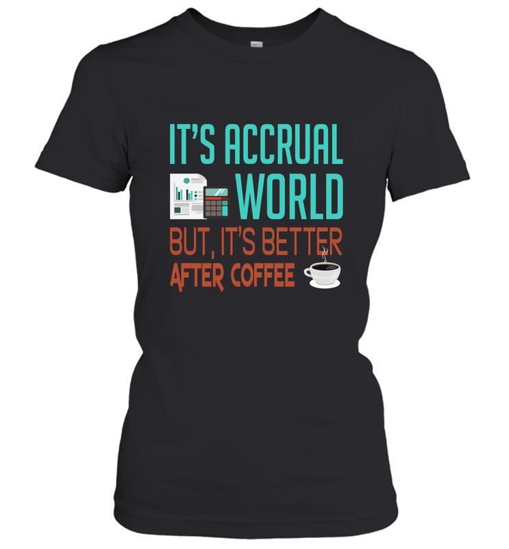 Funny Its Accrual World Accountant Gift T Shirt Women's T-Shirt - Mint Teeshirt