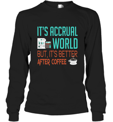 Funny Its Accrual World Accountant Gift T Shirt Long Sleeve T-Shirt - Mint Teeshirt