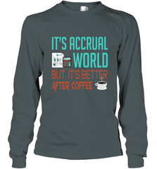 Funny Its Accrual World Accountant Gift T Shirt Long Sleeve T-Shirt - Mint Teeshirt