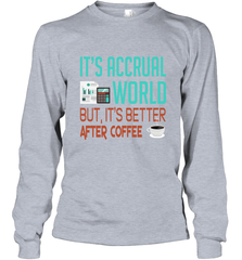 Funny Its Accrual World Accountant Gift T Shirt Long Sleeve T-Shirt - Mint Teeshirt